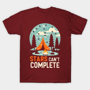 Camping Life, Stars can't Complete T-Shirt